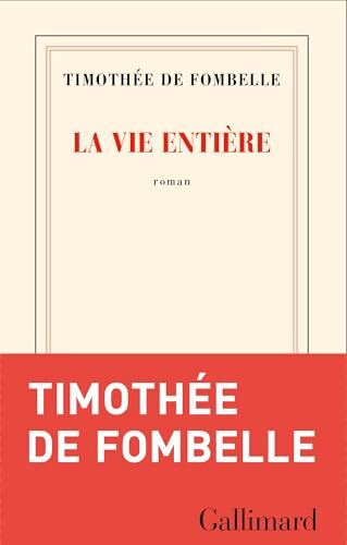 La vie entière - Timothée De Fombelle - Livre