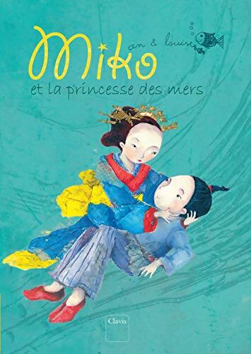 MIKO ET LA PRINCESSE DES MERS - Louise - Livre