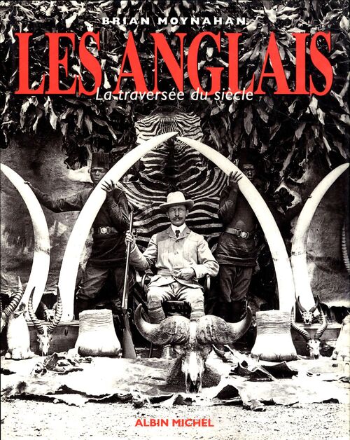 Les anglais : La traversée du siècle - Brian Moynahan - Livre