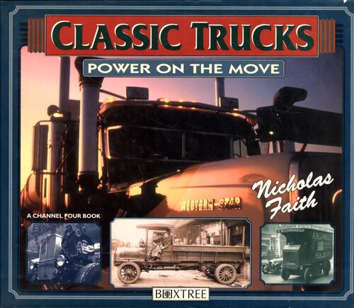 Classic trucks : Power on the move - Nicholas Faith - Livre