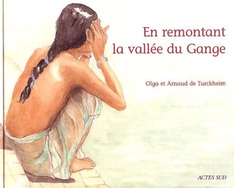 En remontant la vallée du Gange - Olga De Turckheim - Livre