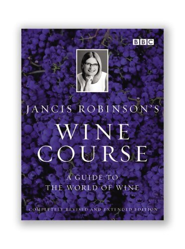 Jancis Robinson's Wine Course : Third Edition - Jancis Robinson - Livre