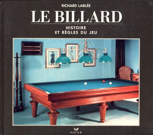 Le billard. Histoire et règles du jeu - Richard Lablée - Livre