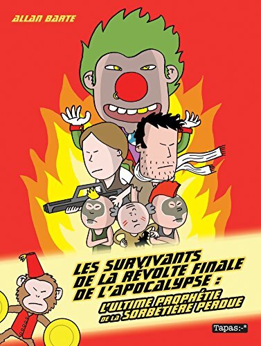 Survivants de la révolte finale de l'apocalypse : L'ultime prophétie de la sorbetière perdue - Allan Barte - Livre
