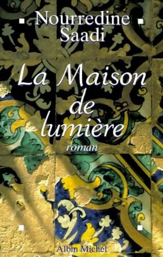 Miroir de la mer. La Maison de lumière - Nourredine Saadi - Livre