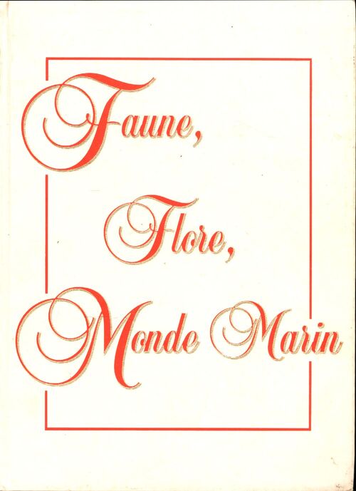 Faune, flore, monde marin Tome II : Flore 2 - Collectif - Livre