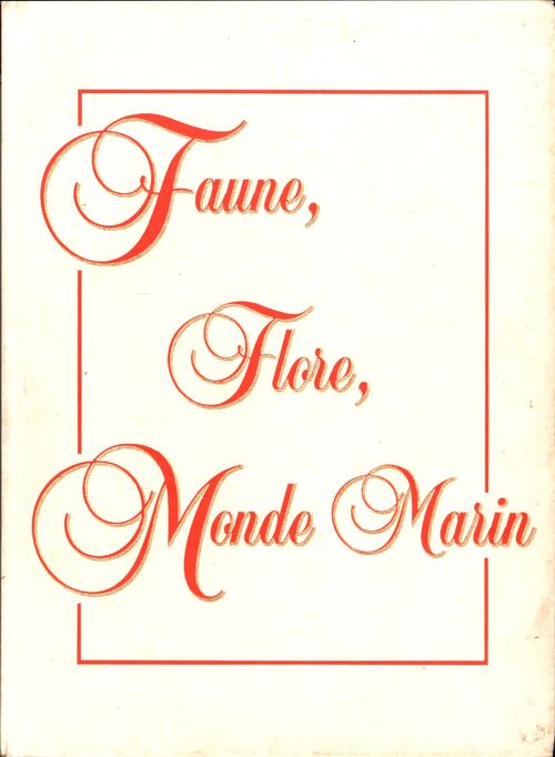 Faune, flore, monde marin Tome I : Flore 1 - Collectif - Livre