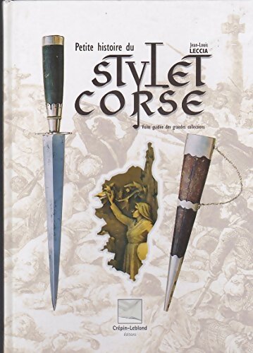 Petite histoire du stylet corse. Visite guidée des grandes collections - Jean-Louis Leccia - Livre