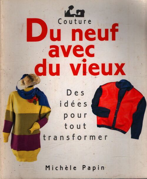 Du neuf avec du vieux - Michèle Papin - Livre