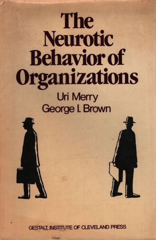 The neurotic behavior of organizations - George Brown - Livre