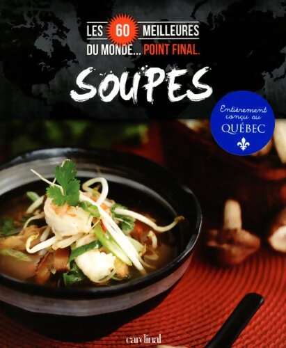 Les 60 meilleures soupes du monde Point final. - Collectif - Livre