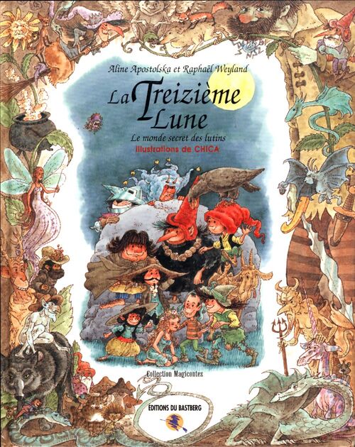 La treizième lune : Le monde secret des lutins - Aline Apostolska - Livre