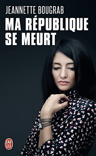 Ma république se meurt - Jeannette Bougrab - Livre