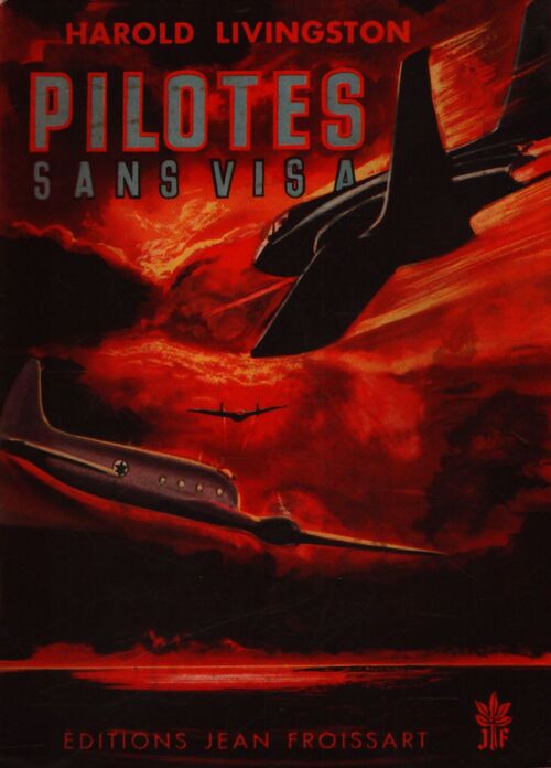 Pilotes sans visa - Harold Livingston - Livre