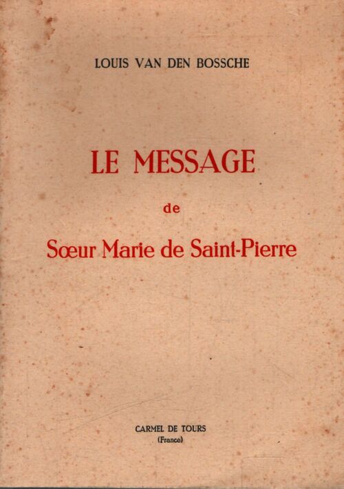 Le message de soeur Marie de Saint-Pierre - Louis Van Den Bossche - Livre