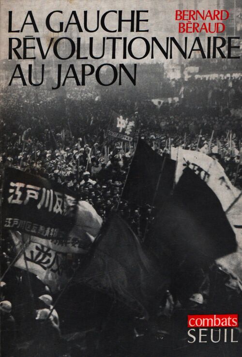 La gauche révolutionnaire au Japon - Bernard Béraud - Livre