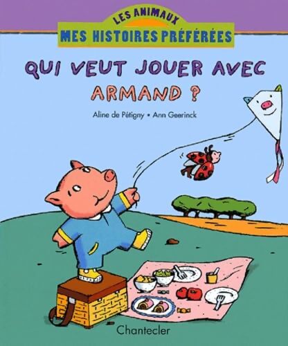 Qui Veut Jouer Avec Armand ? - Aline De Pétigny - Livre