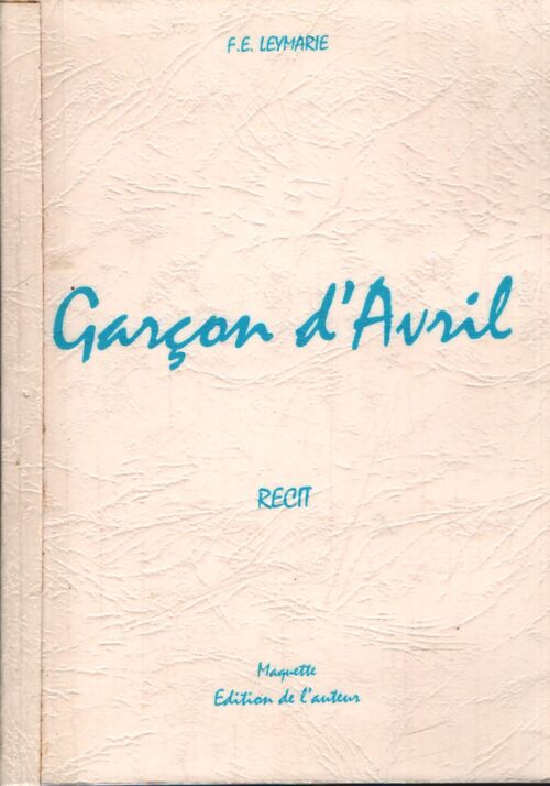 Garçon d'avril - F.E Leymarie - Livre