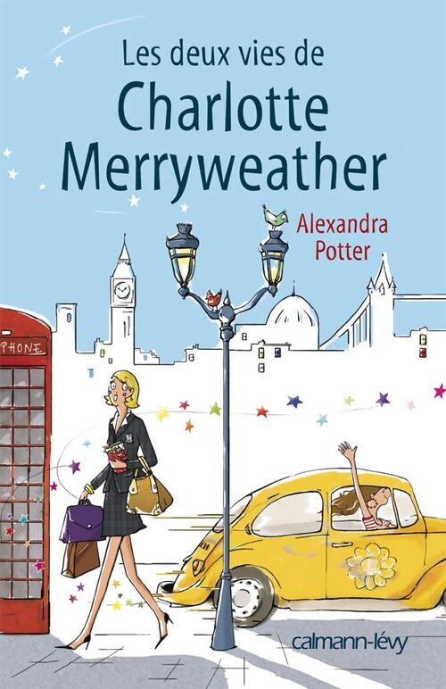 Les deux vies de Charlotte Merryweather - Alexandra Potter - Livre