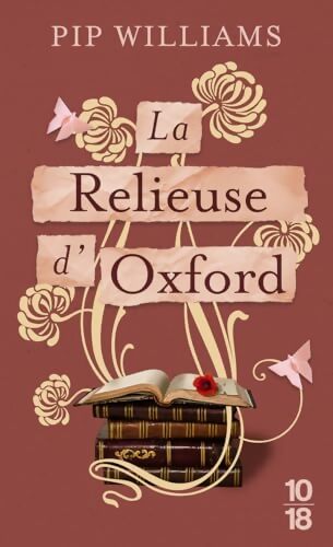 La Relieuse d'Oxford : Une saga historique anglaise dans la tourmente de la Première Guerre mondiale - Pip Williams - Livre