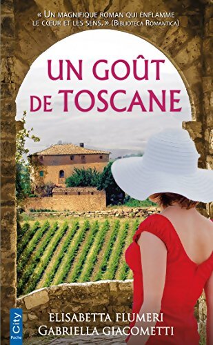 Un gout de toscane - Elisabetta Flumeri, Gabriella Giacometti - Livre