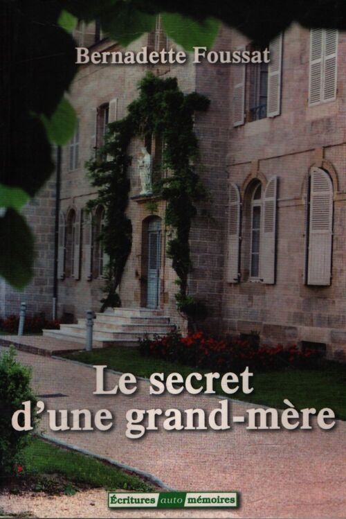 Le secret d'une grand-mère - Bernadette Foussat - Livre