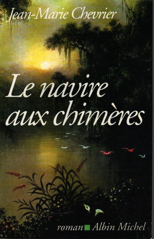 Le navire aux chimères - Jean-Marie Chevrier - Livre