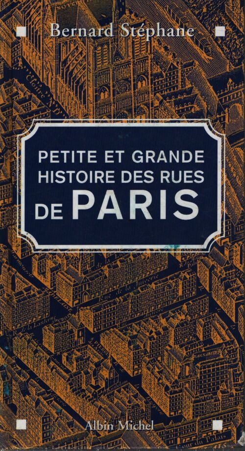 Petite et grande histoire des rues de Paris - Bernard Stéphane - Livre