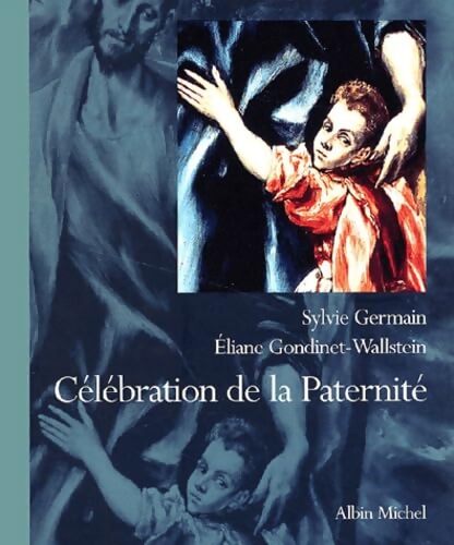 Célébration de la paternité - Sylvie Germain - Livre