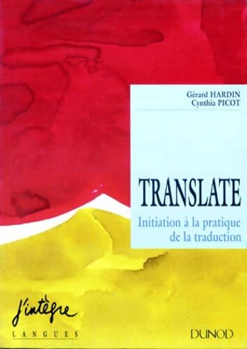Translate : Initiation à la pratique de la traduction - Gérard Hardin - Livre