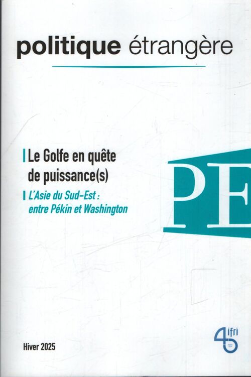 Politique étrangère - n°4/2025 - le golfe en quête de puissance - Collectif - Livre