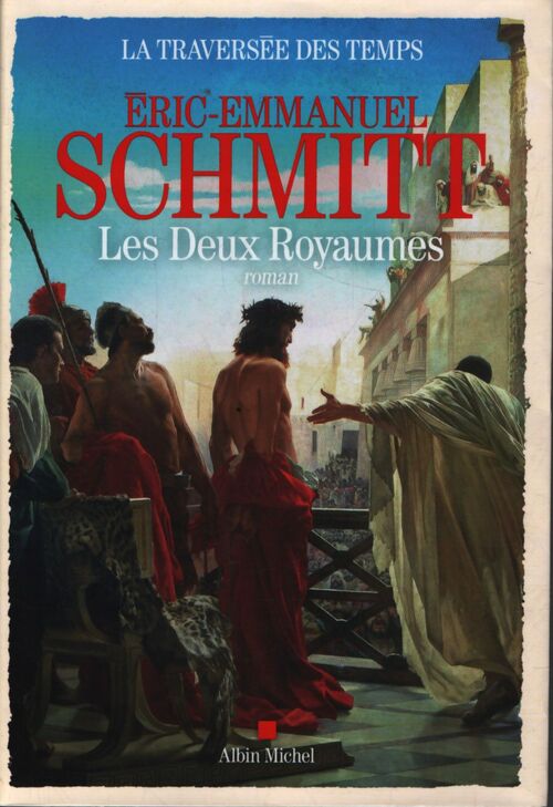 La traversée des temps Tome V - les deux royaumes - Eric-Emmanuel Schmitt - Livre