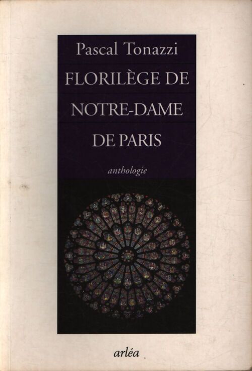 Florilège de notre-dame de Paris - Pascal Tonazzi - Livre