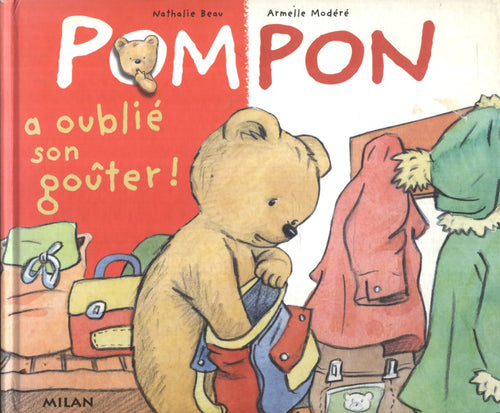 Pompon a oublié son goûter ! - Nathalie Beau - Livre