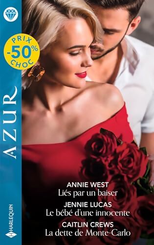 Liés par un baiser - Le bébé d'une innocente - La dette de Monte-Carlo - Annie West - Livre