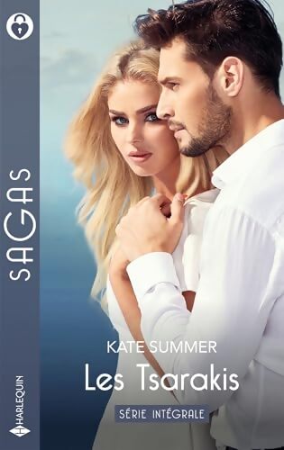 Les Tsarakis - Série intégrale : L'héritier de Sacha Tsarakis - un désir interdit - Son ennemi pour amant - Kate Summer - Livre