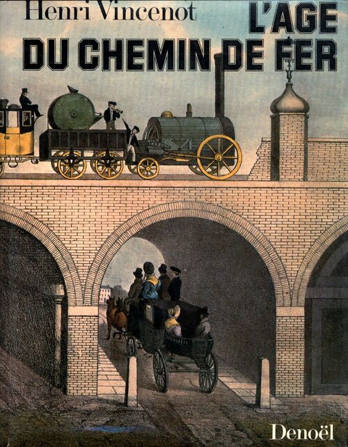 L'âge du chemin de fer - Henri Vincenot - Livre