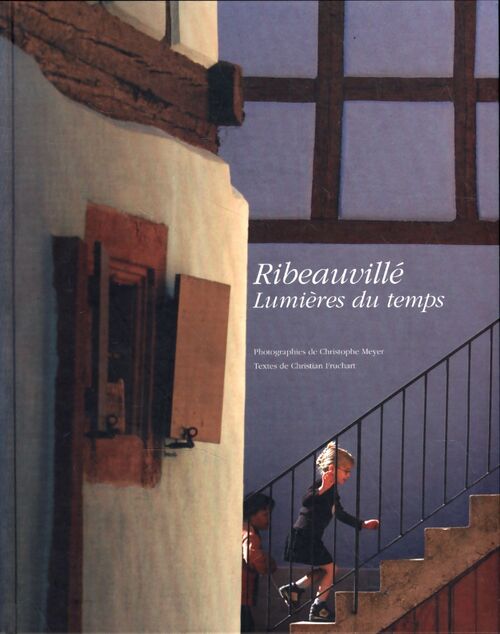 Ribeauvillé lumières du temps - Christian Fruchart - Livre