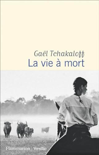 La vie à mort - Gaël Tchakaloff - Livre