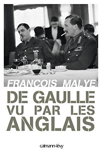 De Gaulle vu par les anglais - François Malye - Livre