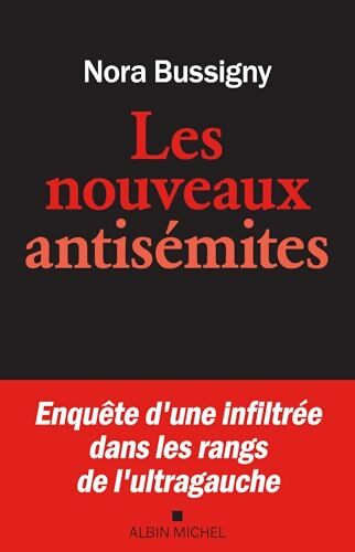Les nouveaux antisémites : Enquête d'une infiltrée dans les rangs de l'ultragauche - Nora Bussigny - Livre