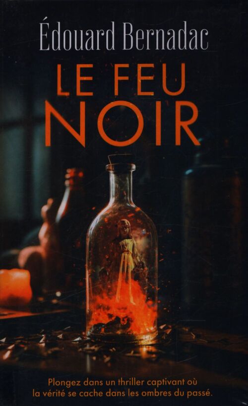 Le feu noir - Edouard Bernadac - Livre