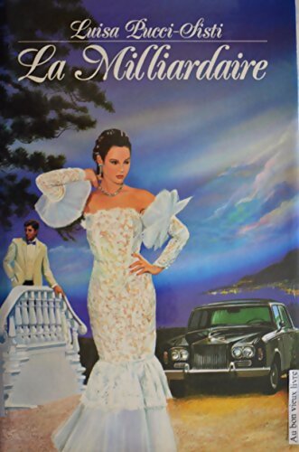 La milliardaire - Luisa Pucci-Sisti - Livre