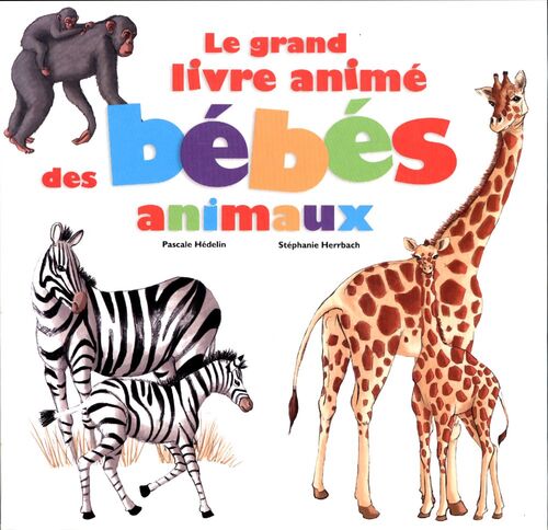 Le grand livre des bébés animaux - Pascale Hédelin - Livre