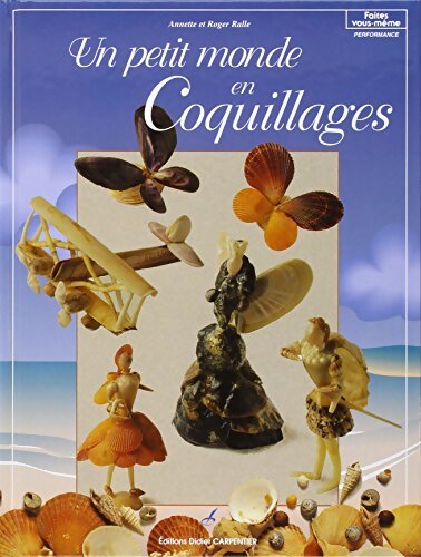 Un petit monde en coquillages - Annette Ralle - Livre