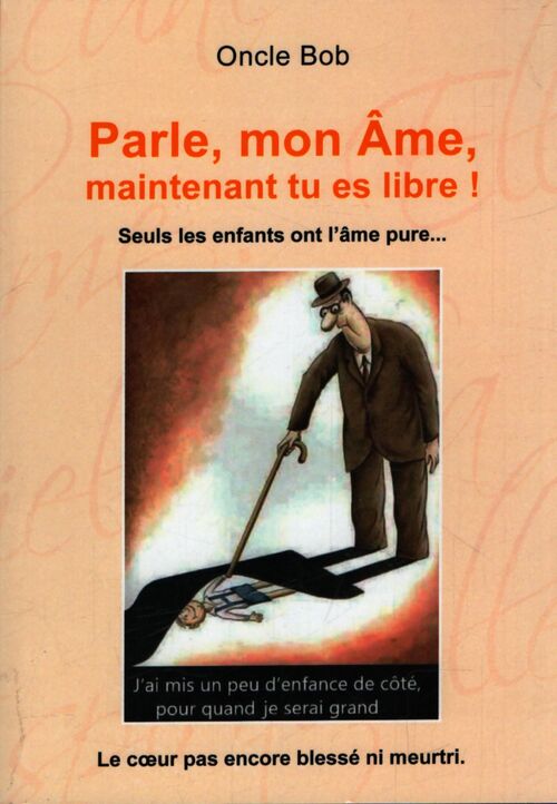 Parle, mon âme, maintenant tu es libre ! - Oncle Bob - Livre