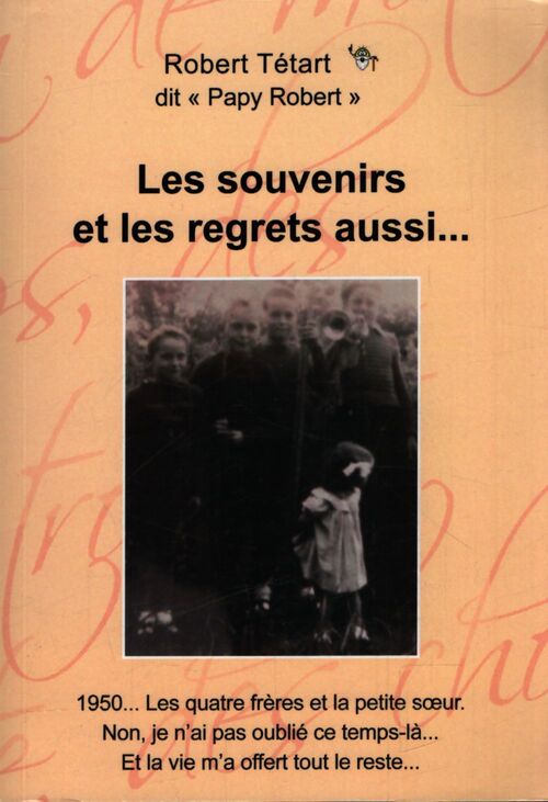 Les souvenirs et les regrets aussi - Robert Tétart - Livre