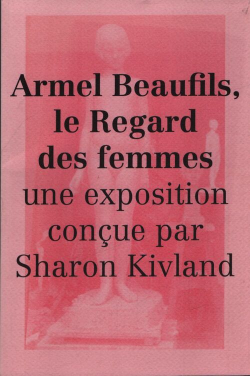 Armel beaufils, le regard des femmes - Sharon Kivland - Livre