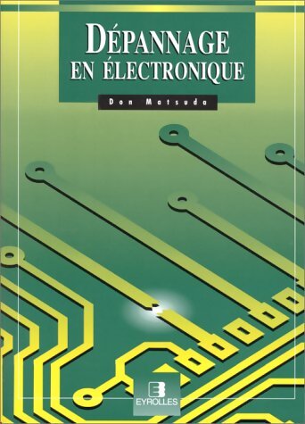 Dépannage en électronique - Don Matsuda - Livre
