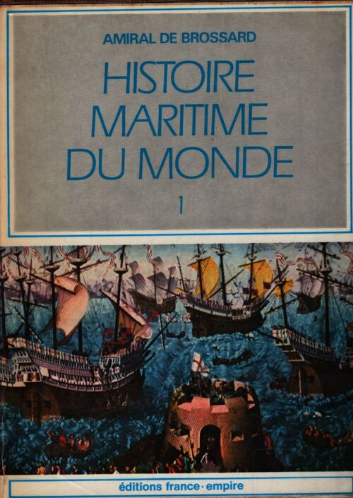 Histoire maritime du monde Tome I - Amiral De Brossard - Livre